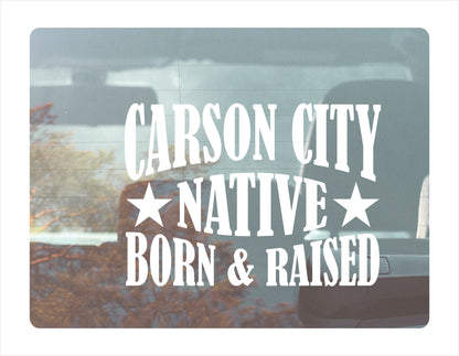 Carson City Native Born Raised Nevada City USA White Decal