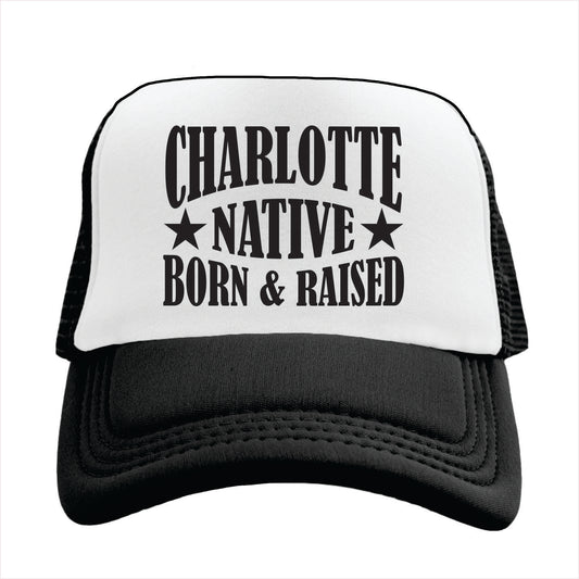 Black and white trucker hat with 'Charlotte Native Born & Raised' text on a white background