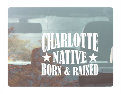 Charlotte native born raised North Carolina city usa white decal sticker