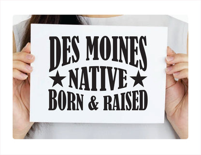 Des Moines native born raised Iowa city usa black decal stickerc