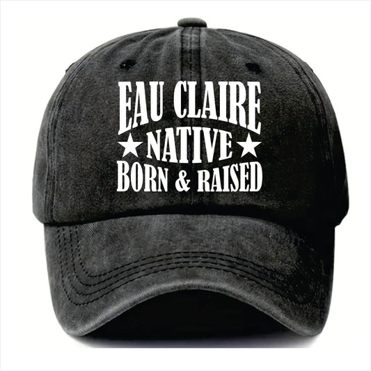 Black cap with 'Eau Claire Native Born & Raised' text on a white background