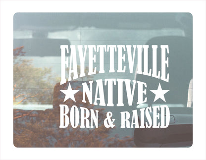 Fayetteville Native Born Raised North Carolina City USA White Decal