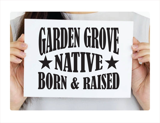 Garden Grove native born raised California city Usa black decal sticker 
