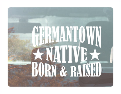 Germantown Native Born Raised Maryland City USA White Decal 