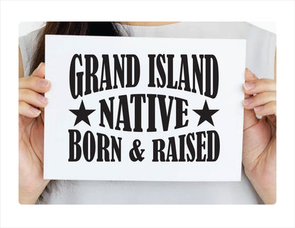 Grand Island Native Born Raised Nebraska City USA Black Decal
