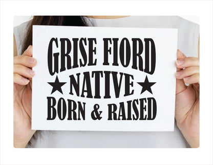 Grise Fiord Native Born Raised Nunavut Canada Black Decal Sticker 
