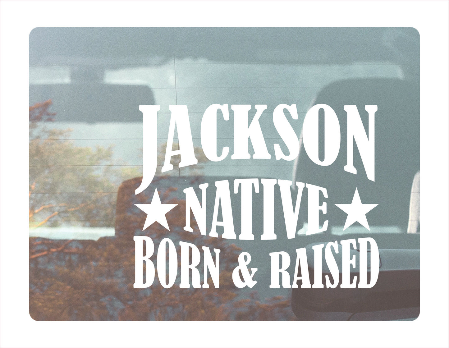 Jackson Native Born Raised Mississippi City USA White Decal