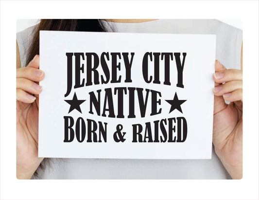 Jersey City Native Born Raised New Jersey City USA Black Decal