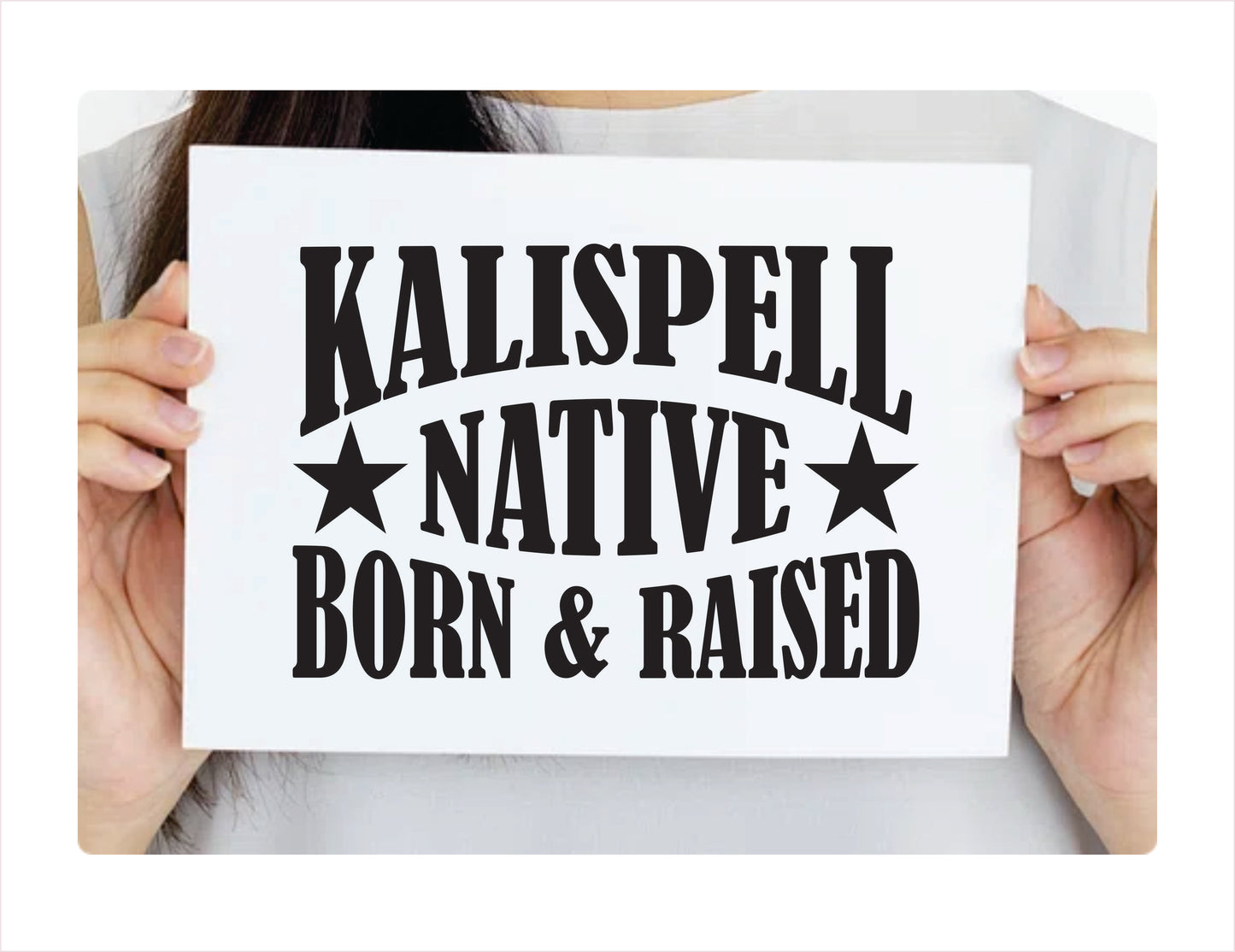 Kalispell Native Born Raised Montana City USA Black Decal