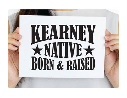 Kearney City Native Born Raised Nebraska City USA Black Decal