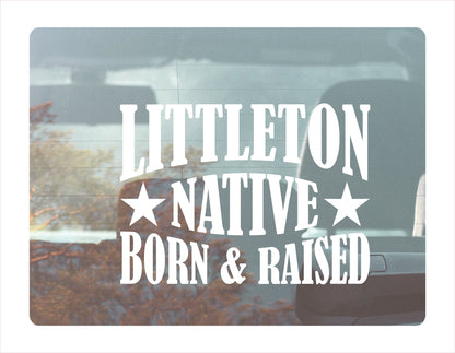 Littleton native born raised Massachusetts city usa decal