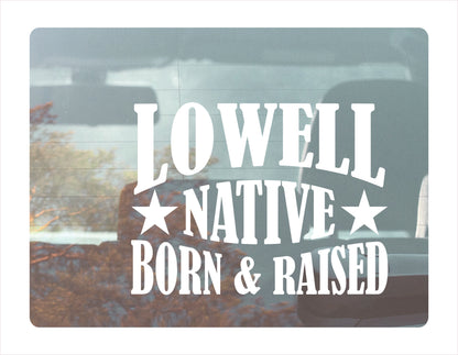 Lowell native born raised Massachusetts city usa White decal