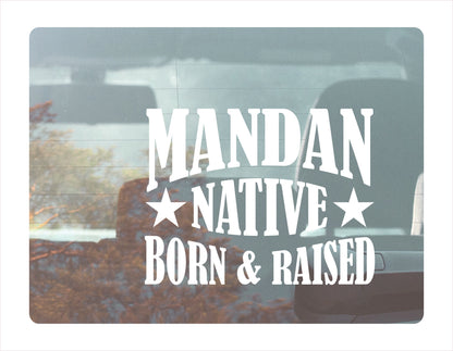 Mandan native born raised North Dakota city Usa white decal sticker