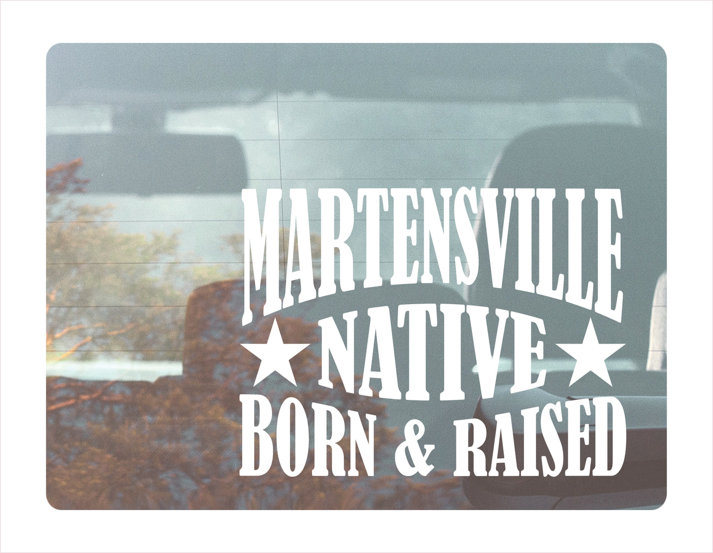 Martensville Native Born Raised Saskatchewan Canada White Decal Sticker