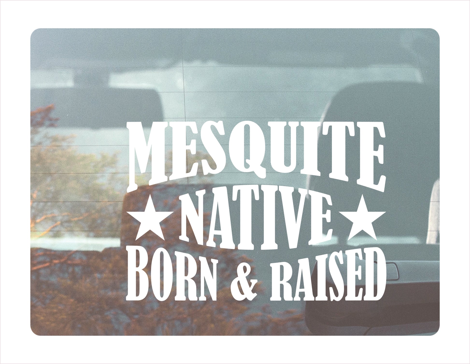 Mesquite native born raised Nevada city usa white decal