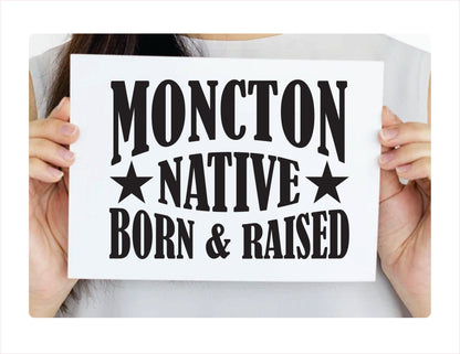 Moncton Native Born Raised New Brunswick Canada Black Decal Sticker 