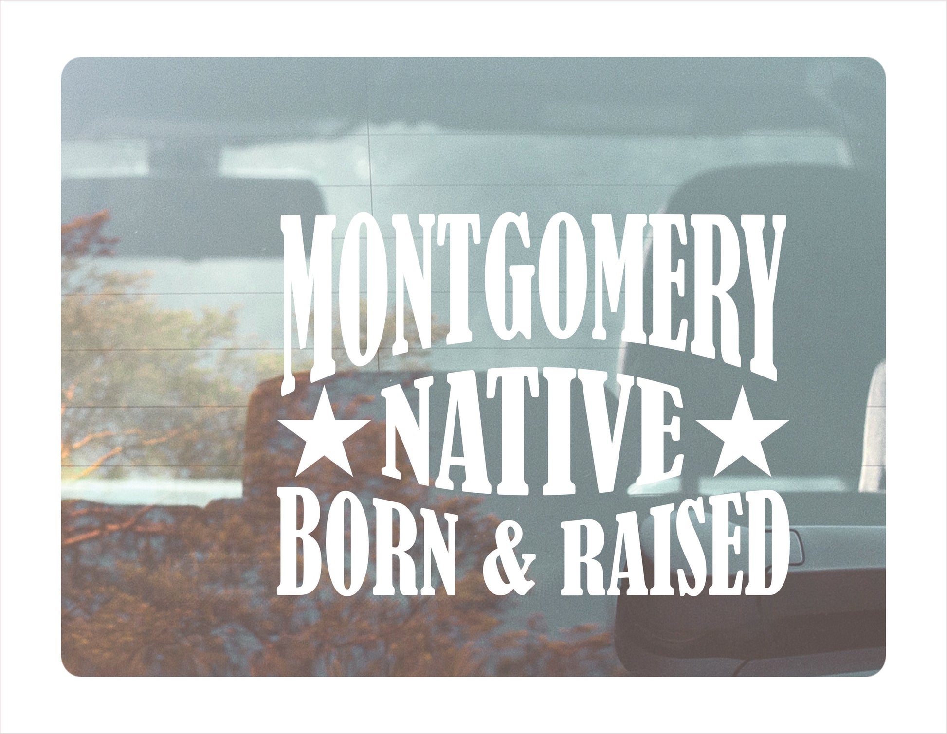 Montgomery native born raised Alabama city Usa white decal sticker