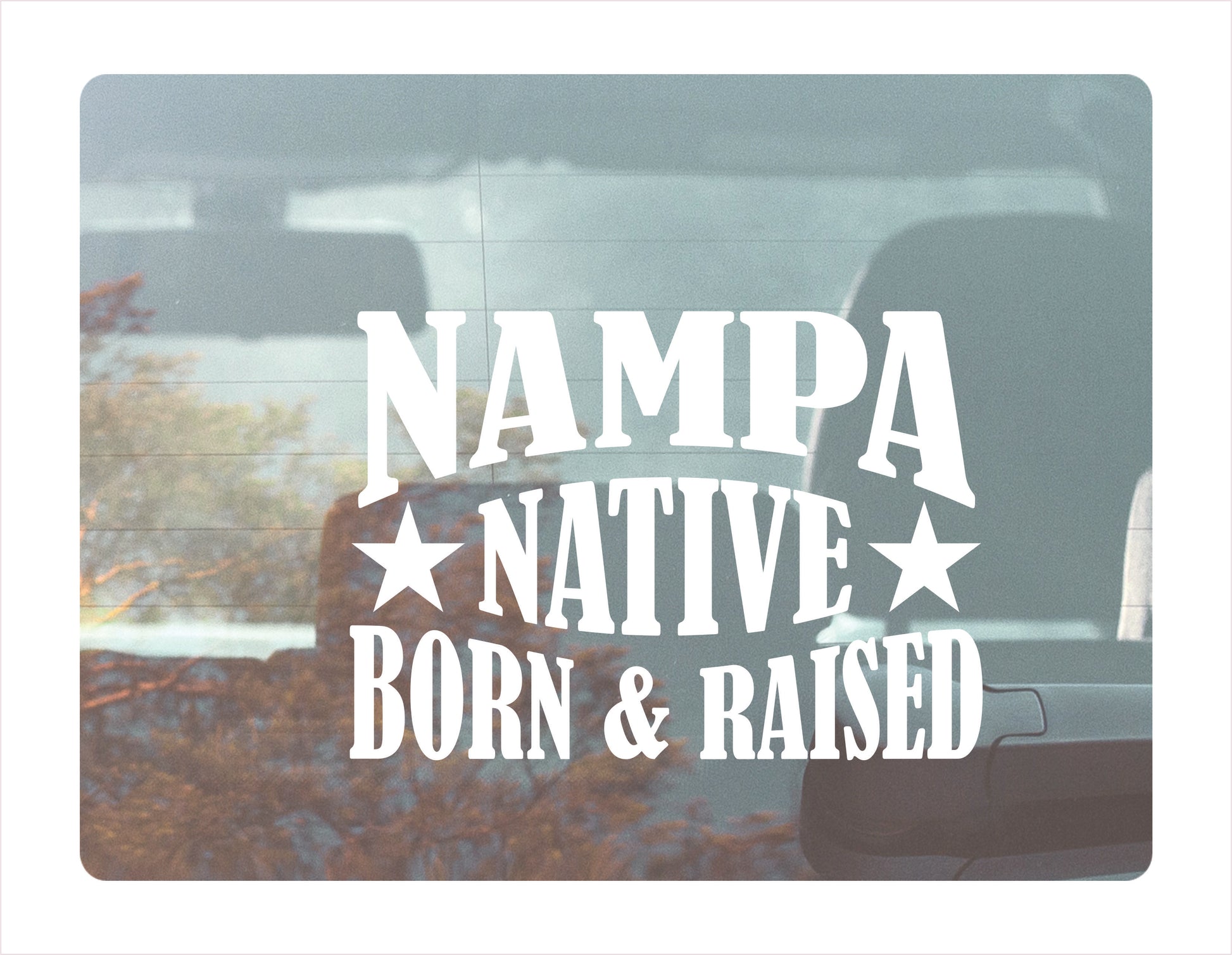Nampa native born raised Idaho usa city Usa white decal sticker