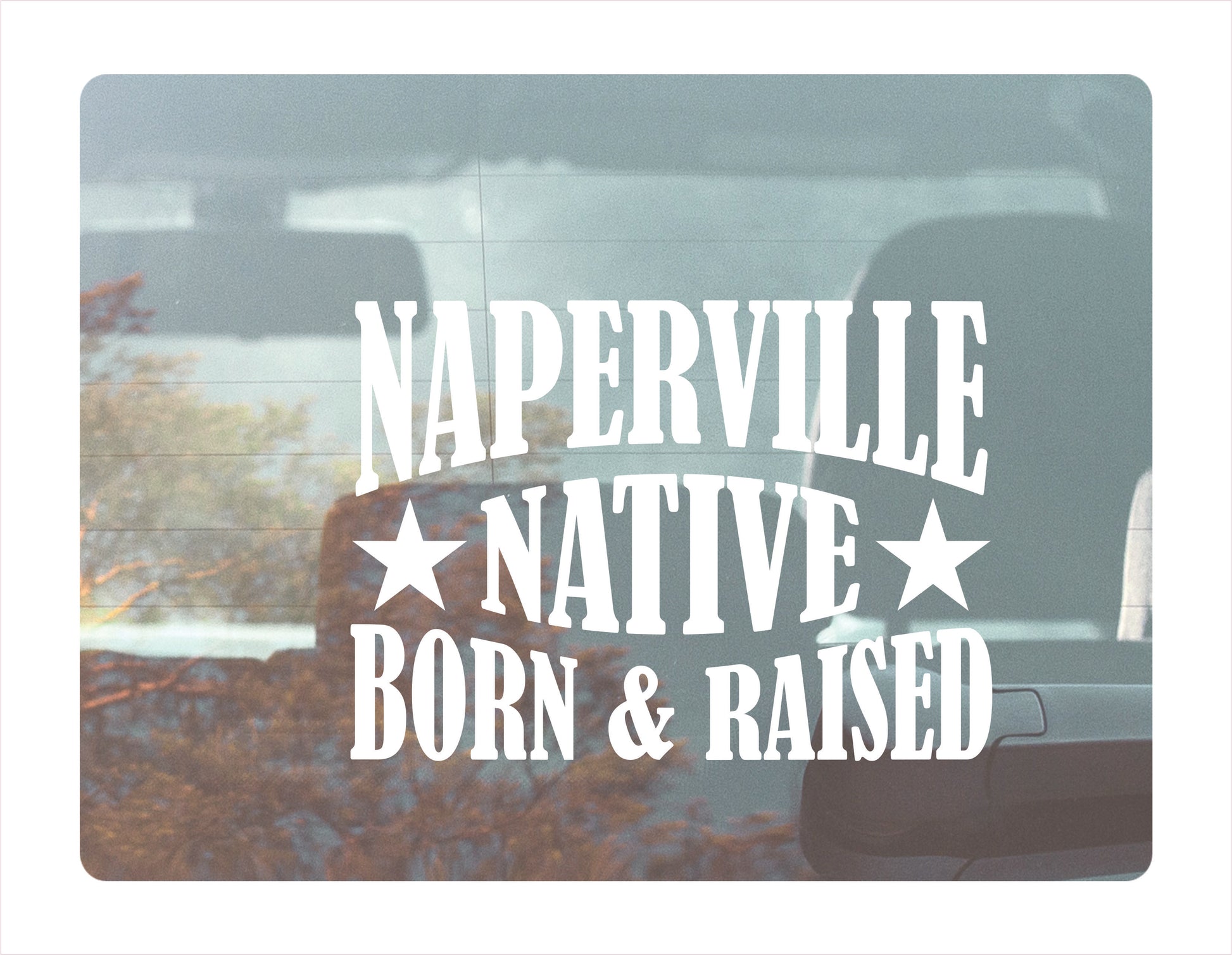 Naperville native born raised Illinois city Usa white decal sticker