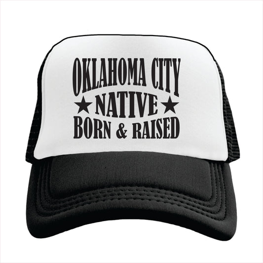 Black and white trucker hat with 'Oklahoma City Native Born & Raised' text