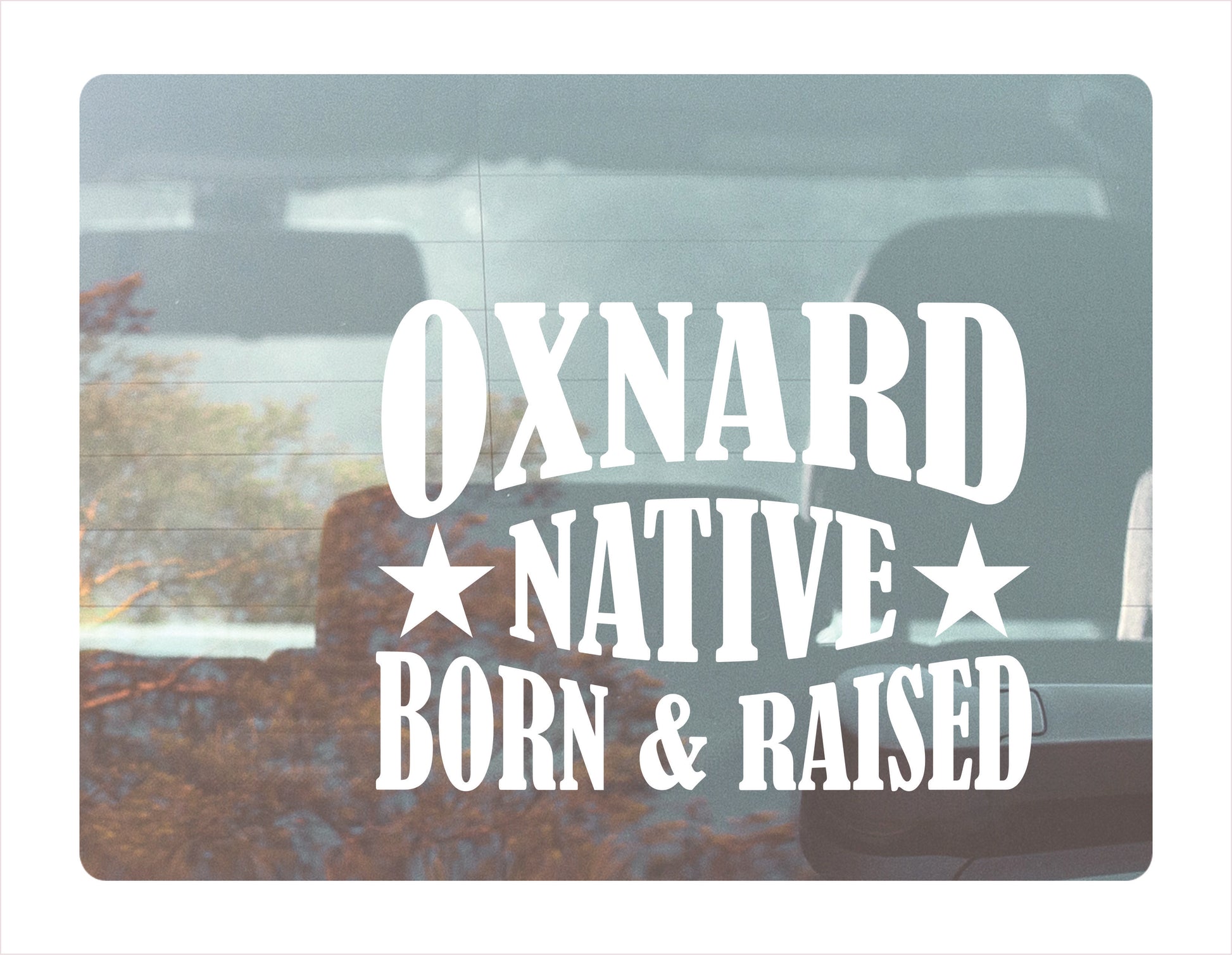 Oxnard native born raised California city Usa white decal sticker