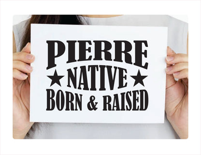 Pierre native born raised South Dakota city Usa black decal sticker