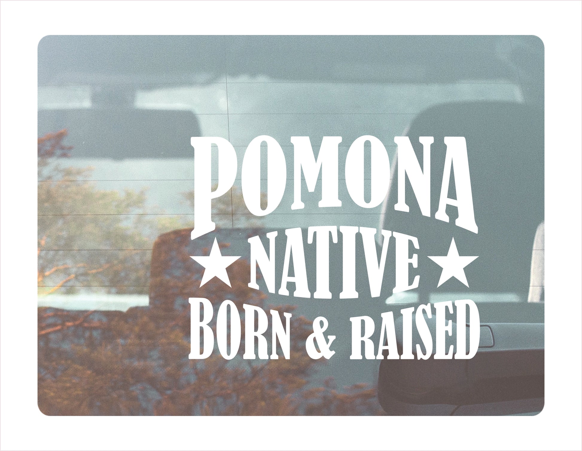Pomona native born raised California city Usa white decal sticker