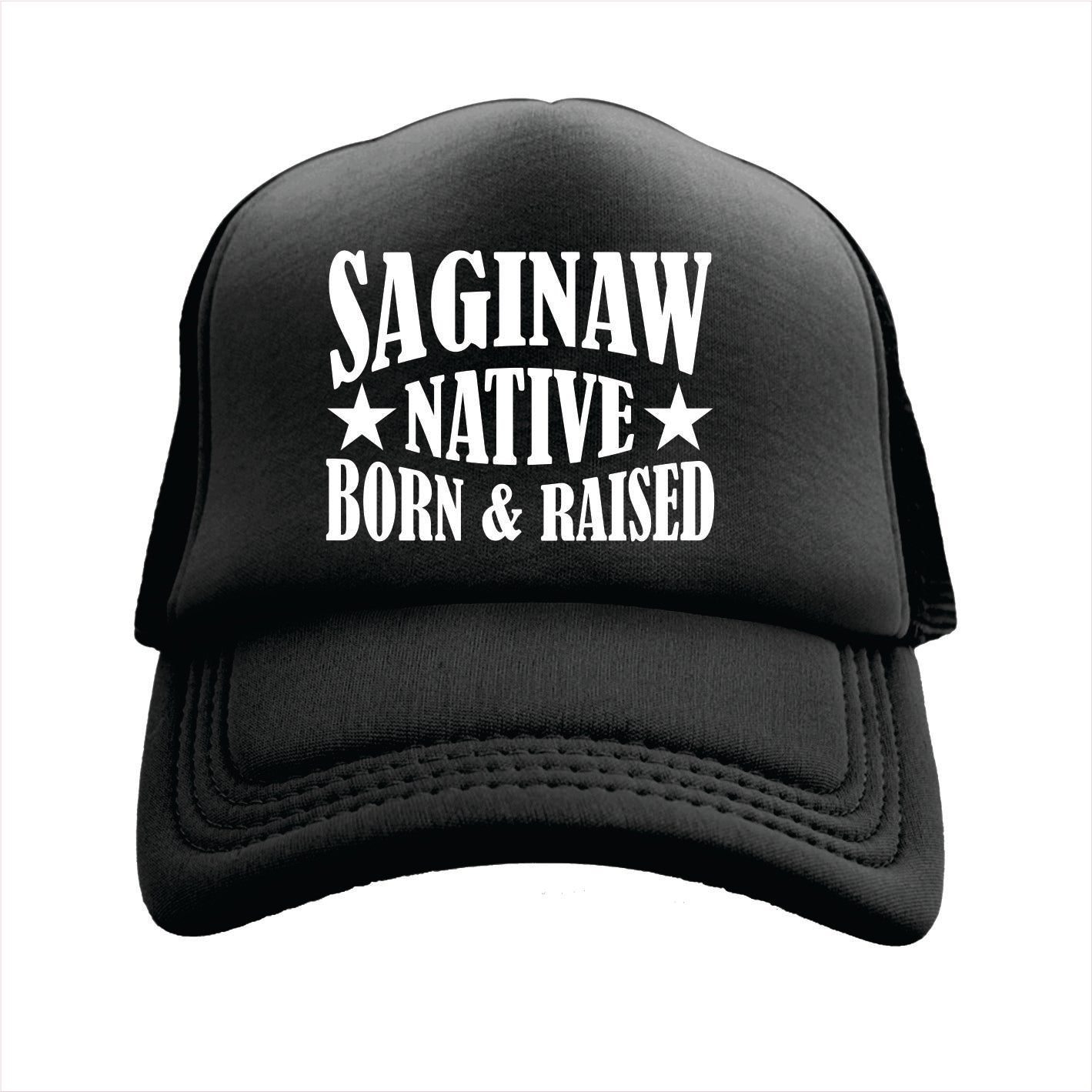 Black cap with 'SAGINAW NATIVE BORN & RAISED' text on a white background