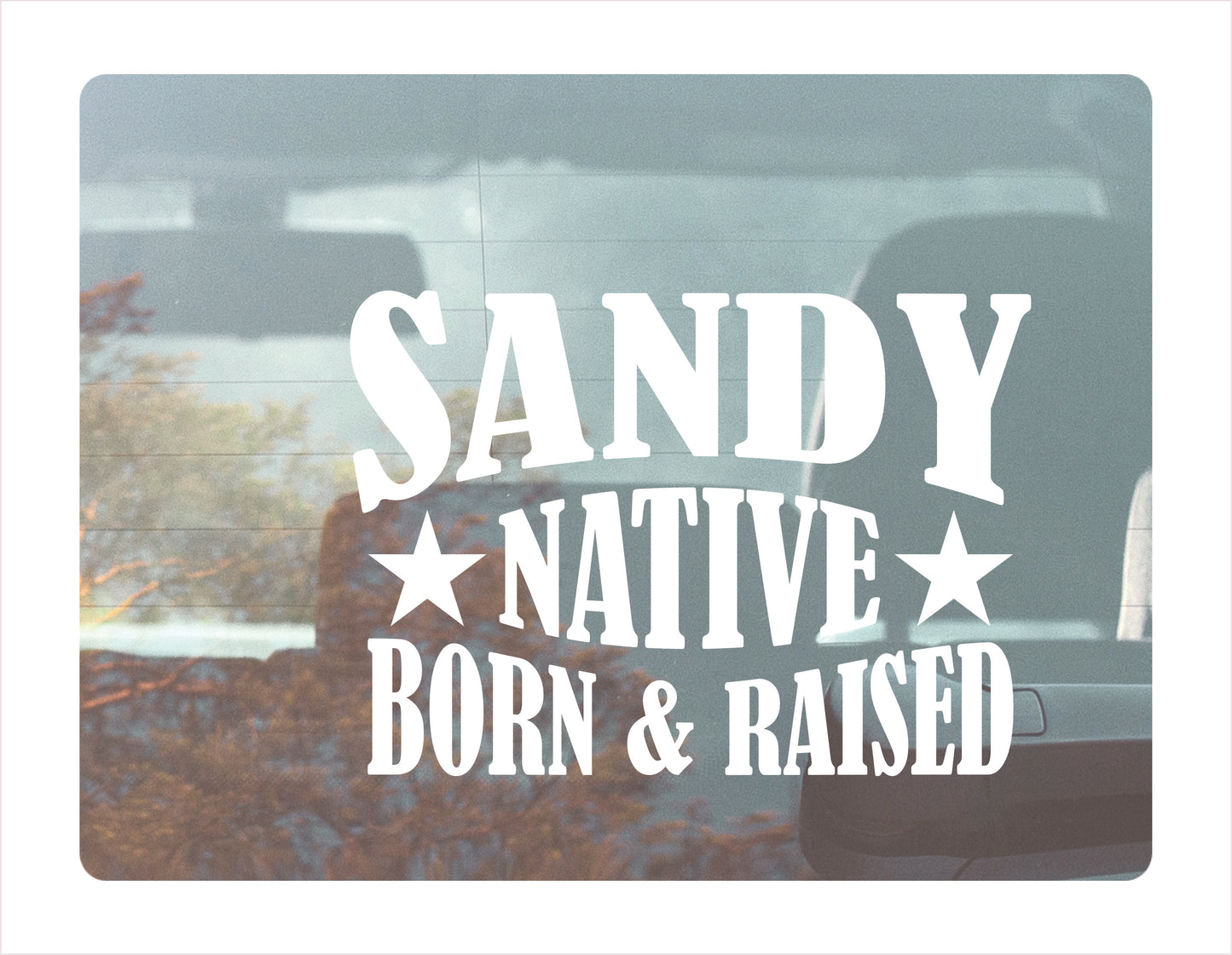 Sandy native born raised Utah city usa white decal