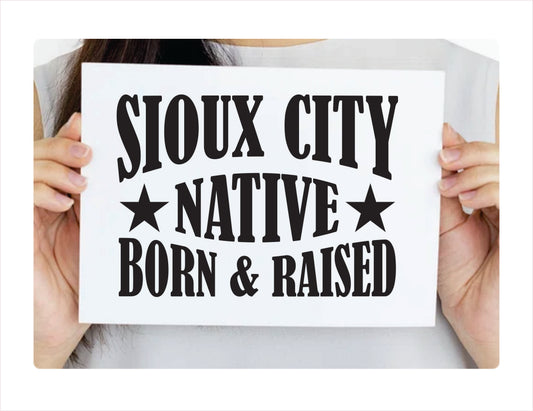 Sioux City native born raised Iowa city Usa black decal sticker