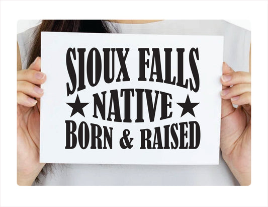 Sioux Falls native born raised South Dakota city Usa black decal sticker