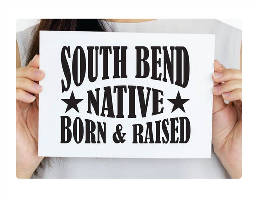 South Bend native born raised Indiana city Usa black decal sticker
