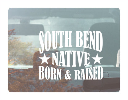 South Bend native born raised Indiana city Usa white decal sticker