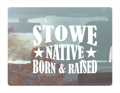 Stowe native born raised Vermont city usa white decal