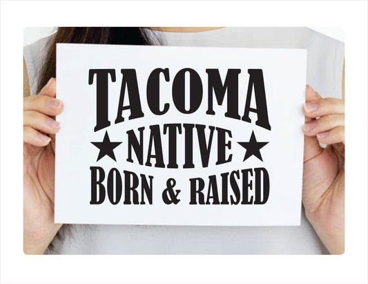 Tacoma native born raised Washington city usa black decal