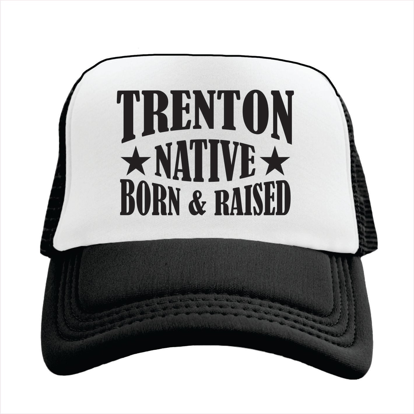 Trucker hat with 'Trenton Native Born & Raised' text on a white background