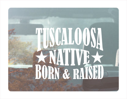 Tuscaloosa native born raised Alabama city Usa white decal sticker 