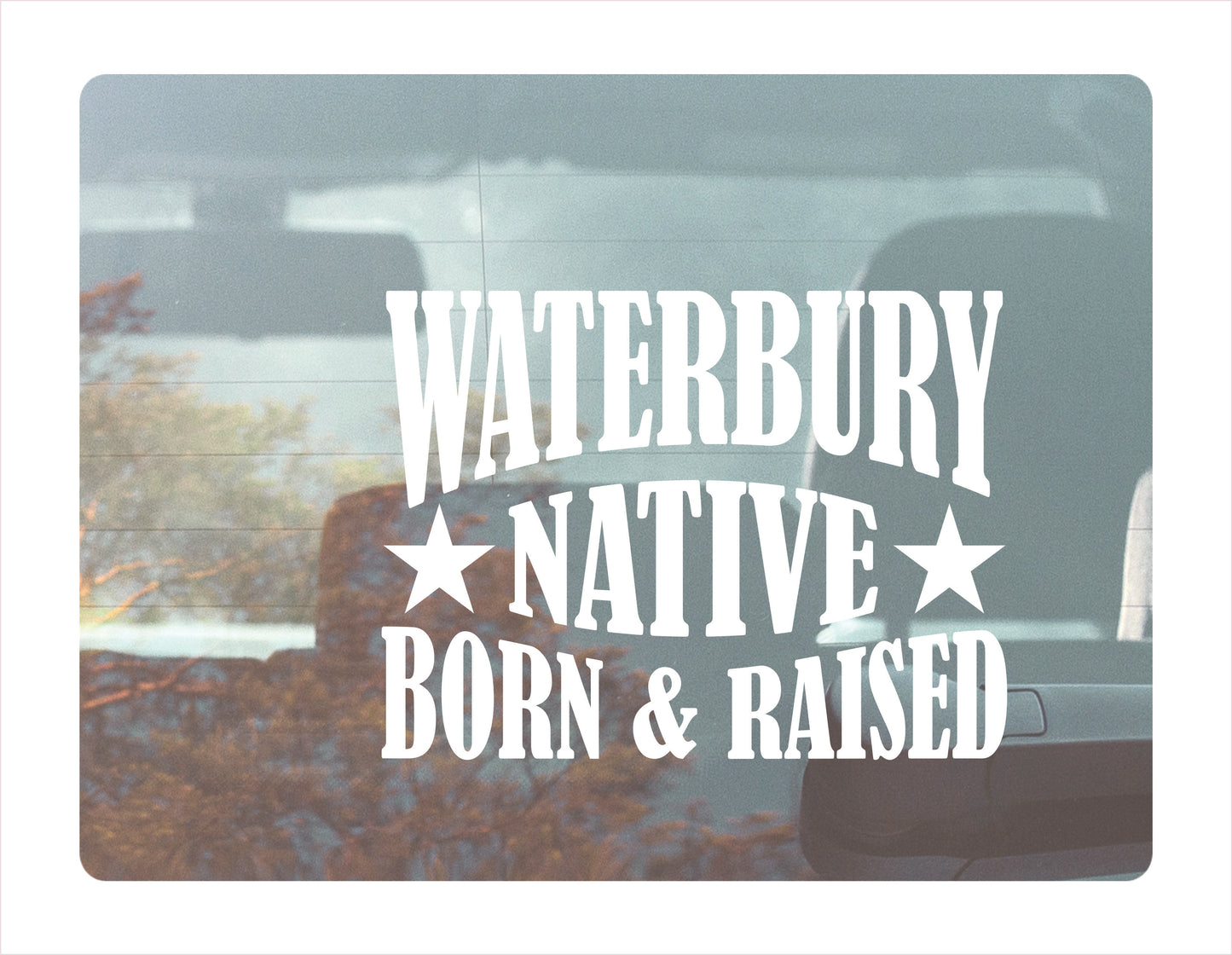 Waterbury native born raised Connecticut city Usa white decal sticker
