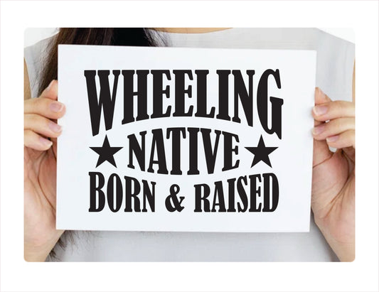 Wheeling City native born raised West Virginia city usa black decal