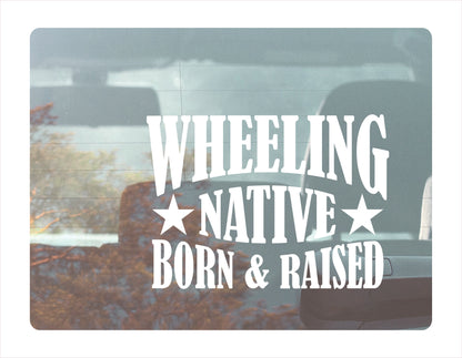 Wheeling City native born raised West Virginia city usa white decal