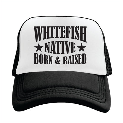 Black and white cap with 'Whitefish Native Born & Raised' text on a white background