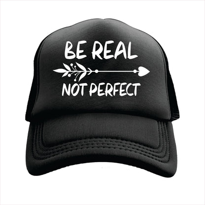 Be real not perfect Trucker Hat Cap