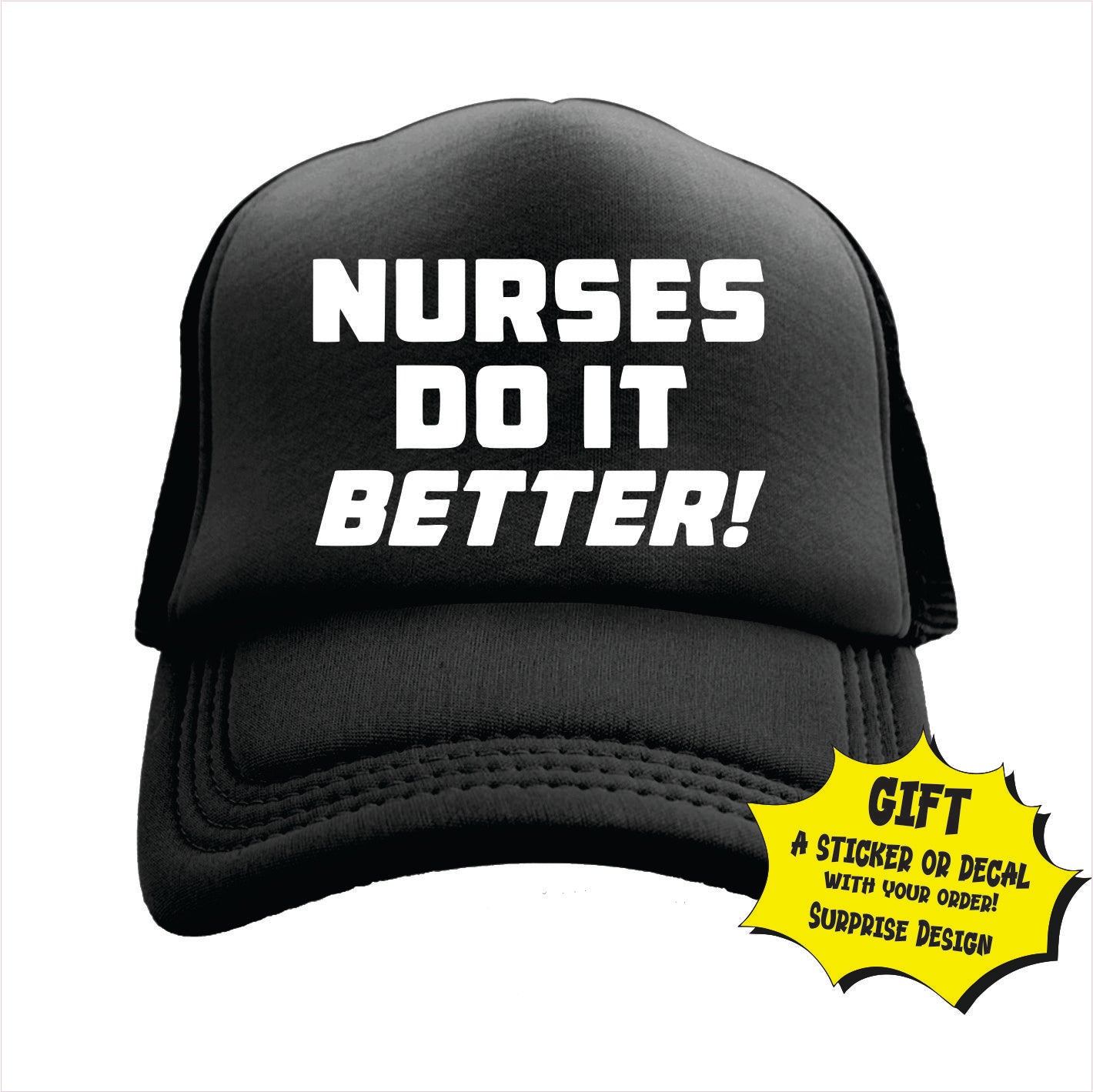 Nurses do it better! Trucker Hat Cap
