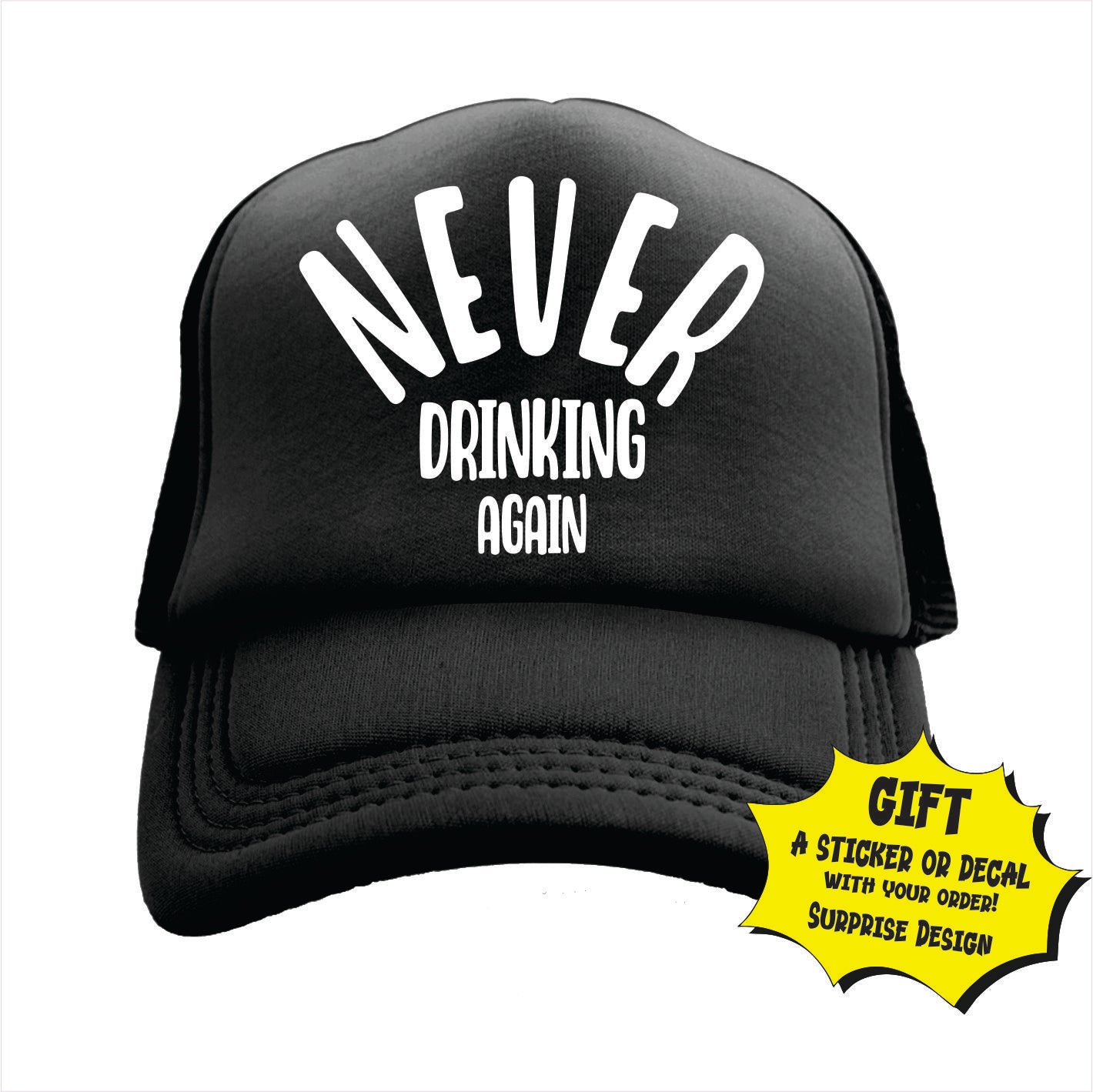 Never Drinking Again Trucker Hat Cap