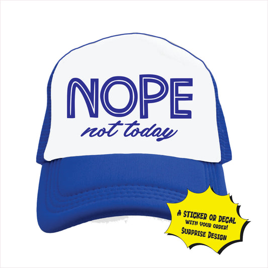 Nope not today Trucker Hat Cap