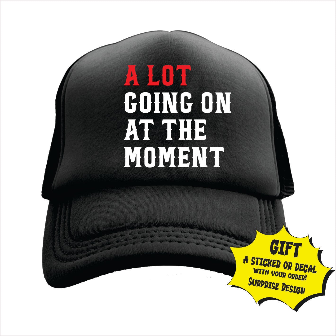 A lot going on at the moment Trucker Hat Cap