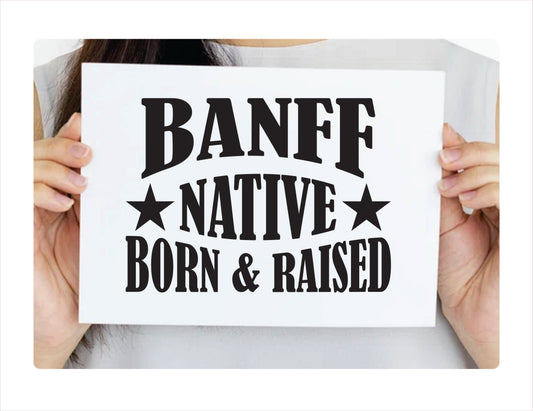 Banff Native Born Raised Alberta Canada Black Decal Sticker