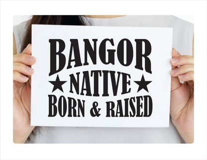 Bangor Native Born Raised Maine City USA Black Decal