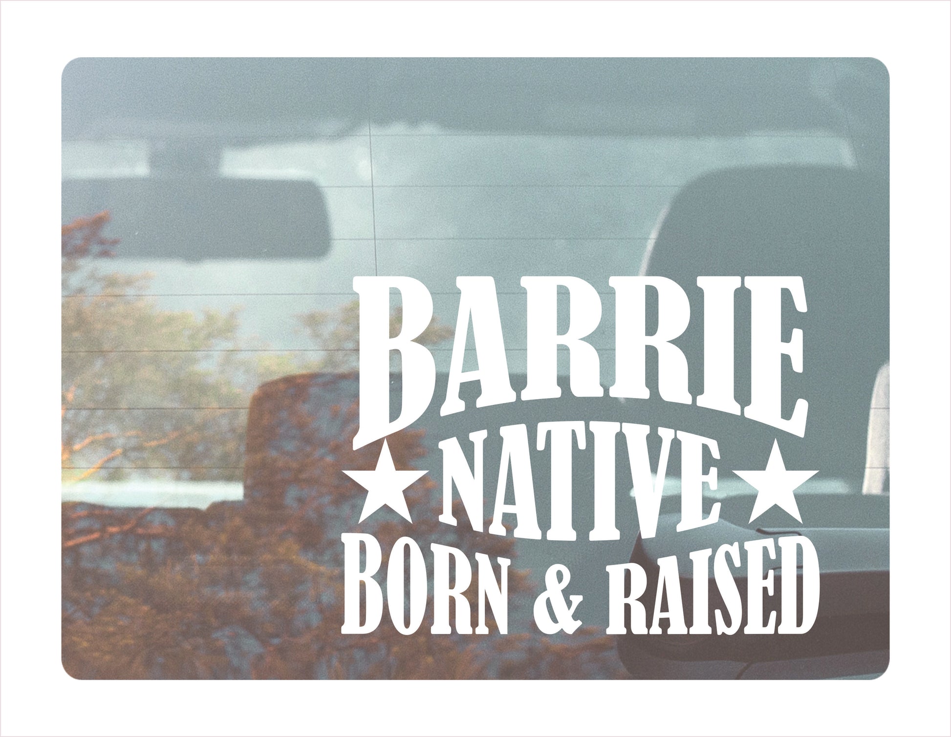 Barrie Native Born Raised Ontario Canada White Decal Sticker