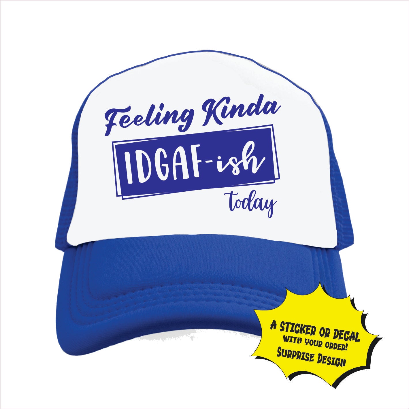 Feeling Kinda idgaf-ish today Trucker Hat Cap